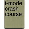 I-Mode Crash Course door John Vacca