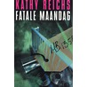 Fatale maandag door Kathy Reichs