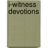 I-Witness Devotions door Samuel Keith Curran