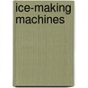Ice-Making Machines door Charles Ernest Ledoux