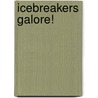 Icebreakers Galore! door Onbekend