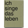 Ich Singe Das Leben by Max Hayek