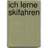 Ich lerne Skifahren