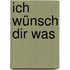 Ich wünsch dir was