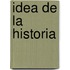 Idea de La Historia
