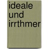 Ideale Und Irrthmer door Karl Von Hase