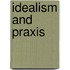Idealism And Praxis