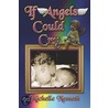 If Angels Could Cry by Nemeth Michelle