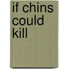 If Chins Could Kill door Bruce Campbell
