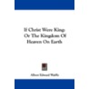 If Christ Were King by Albert Edward Waffle