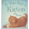 If You See A Kitten by John Butler