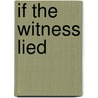 If the Witness Lied by Caroline B. Cooney
