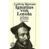 Ignatius von Loyola door Ludwig Marcuse