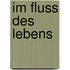 Im Fluss des Lebens