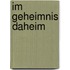 Im Geheimnis daheim