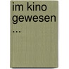 Im Kino gewesen ... by Norbert Grob