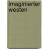 Imaginierter Westen door Thomas Müller
