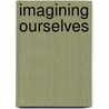 Imagining Ourselves door Paula Goldman