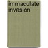 Immaculate Invasion