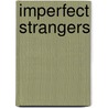 Imperfect Strangers door Stuart Woods
