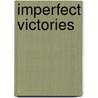 Imperfect Victories door Mark Scherer