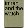 Imran And The Watch door Tony Bradman