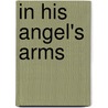 In His Angel's Arms door Lynne Marshall