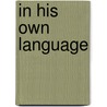 In His Own Language door Jessie L. Embry