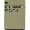 In Memoriam. Maymie by Rebecca Smith Pollard