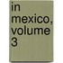 In Mexico, Volume 3
