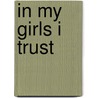In My Girls I Trust door Brandi Johnson