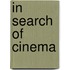In Search Of Cinema