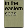 In The Eastern Seas by William Henry Giles Kingston