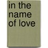 In The Name Of Love