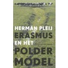 Erasmus en het poldermodel door Herman Pleij