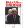 Balkan aan de Noordzee door P. de Koning