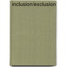 Inclusion/Exclusion by Dora Barrancos