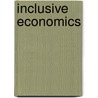 Inclusive Economics by Narendar Pani