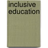 Inclusive Education by Thomas Gary