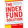 Index Fund Solution by Richard E. Evans