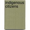 Indigenous Citizens by Karen D. Caplan