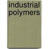 Industrial Polymers by E. Alfredo Campo