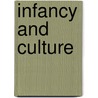 Infancy and Culture door Hiram Fitzgerald