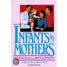 Infants and Mothers door T. Berry Brazelton