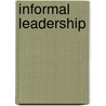 Informal Leadership door Ph.D. Marcia Smart