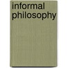 Informal Philosophy door Avrum Stroll