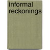 Informal Reckonings by R.S. Ratner