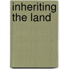 Inheriting the Land door Thom Tammaro