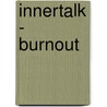 InnerTalk - Burnout by Eldon Taylor