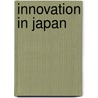 Innovation In Japan door Phillipe Debroux